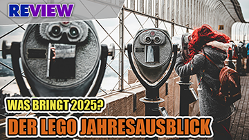 Ausblick: Das LEGO Jahr 2025 wird gut. Aber nicht bombastisch. Oder etwa doch?!